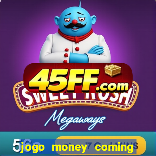 jogo money coming paga mesmo